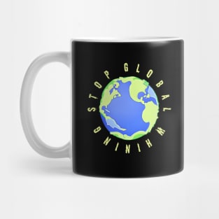 Stop Global Whining Mug